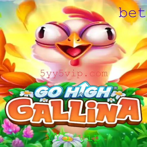 GoHighGallina: Explorando o Mundo do Jogo YY5 vip